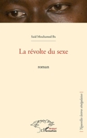 La révolte du sexe: Roman (Harmattan Sénégal) (French Edition) 2343094357 Book Cover