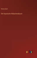 Der bayrische Watschenbaum 3842470363 Book Cover