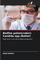 Biofilm polimicrobici: Candida spp./Batteri (Italian Edition) 6209843980 Book Cover