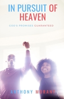 In Pursuit Of Heaven: God's Promises Guaranteed B08421QVKK Book Cover