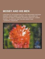 Mosby and His Men: A Record of the Adventures of That Renowned Partisan Ranger, John S. Mosby, 9353805635 Book Cover