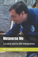Metaverse Me: La vera storia del metaverso B0CFWVW39B Book Cover