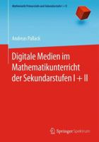 Digitale Medien Im Mathematikunterricht Der Sekundarstufen I + II 3662473003 Book Cover