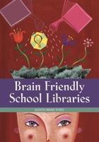 Brain Friendly School Libraries 1591582466 Book Cover