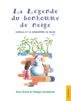 La Légende du bonhomme de neige: Tome 1 : Kamala et le bonhomme de neige (French Edition) 2385801876 Book Cover