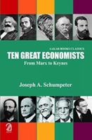 Ten Great Economists from Marx to Keynes 9350026465 Book Cover