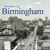 Remembering Birmingham 1596526025 Book Cover