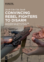 Convincing Rebel Fighters to Disarm 3110612593 Book Cover