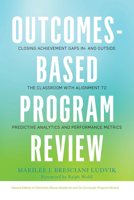 Outcomes-Based Program Review: Closing Achievement Gaps in and Outside the Classroom with Alignment to Predictive Analytics and Performance Metrics 1620362309 Book Cover