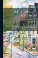 A History of Rutland; Worcester County, Massachusetts, From its Earliest Settlement, With a Biography of its First Settlers 1022754297 Book Cover