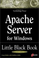 Apache Server for Windows Little Black Book: The Indispensable Guide to Day-to-Day Apache Server Tips and Techniques 1576103919 Book Cover
