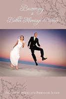 Becoming a Better Marriage Partner 1438988923 Book Cover