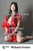 The Prodigal and the Purple Lady: Slaves Of The Amethyst - Book 11 1786951576 Book Cover