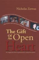 The Gift of an Open Heart: The Struggle from Birth to Graduation for a Young Heart Patient 1930374178 Book Cover