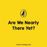 Are We Nearly There Yet?: Puffin Book of Stories for the Car 0241394775 Book Cover