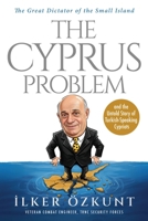 The Great Dictator of the Small Island The Cyprus Problem 6258776531 Book Cover