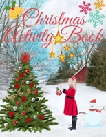 Christmas Activity Book: Christmas activity book for kids age 4-8 B08L7RHL1G Book Cover