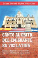 Canto Al Grito del Emigrante En Voz Latina: Homenaje a Miguel de Cervantes Saavedra En Poes�a a la Historia de la Lengua Espa�ola 1532051220 Book Cover