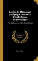 Le�ons de M�canique Analytique Donn�es a l'�cole Royale Polytechnique: Ptie. Du Mouvement Des Corps Solides 027023618X Book Cover