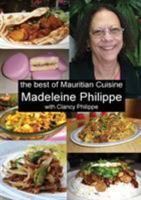 The Best of Mauritian Cuisine: History of Mauritian Cuisine and Recipes from Mauritius 0994199619 Book Cover