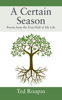 A Certain Season: Poems from the First Half of My Life 1977242391 Book Cover