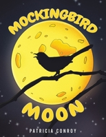 Mockingbird Moon 1035815133 Book Cover