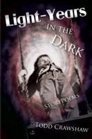 Light-Years In The Dark: StoryPoems 0615381650 Book Cover