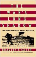 The War's Long Shadow: The Second World War and Its Aftermath China, Russia, Britain, America 0671645587 Book Cover