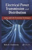 Electrical Power Transmission and Distribution: Aging and Life Extension Techniques 1466502460 Book Cover