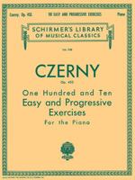 ONE HUNDRED AND TEN EASY AND PROGRESSIVE EXERCISES OP453 FOR THE PIANO 110 145842670X Book Cover