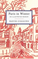 Paris in Winter: An Illustrated Memoir 1576877779 Book Cover