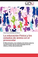 La Educacion Fisica y Los Estados de Animo En El Preescolar 3659030538 Book Cover