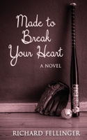 Made to Break Your Heart 0998427438 Book Cover