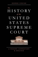 The History of the United States Supreme Court: A Modern Commentary and Analysis 1441185186 Book Cover