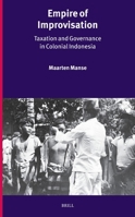 Empire of Improvisation: Taxation and Governance in Colonial Indonesia (Verhandelingen Van Het Koninklijk Instituut Voor Taal-, Land) (Indonesian Edition) 9004745750 Book Cover