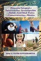 Proyecto Integral de Intervención e Investigación en Salud y Actividad Física en Conservatorios de Música (Spanish Edition) 1445244667 Book Cover
