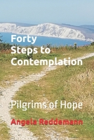 Pilgrims of Hope: Forty Steps to Contemplation B0F37WB3LP Book Cover