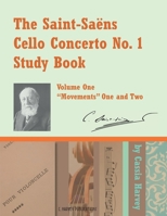 The Saint-Saens Cello Concerto No. 1 Study Book, Volume One 1635231590 Book Cover