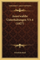 Auserwahlte Unterhaltungen V3-4 (1827) 1168122295 Book Cover