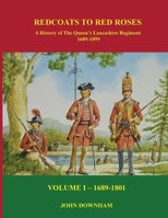 Red Coats to Red Roses: LOYALLY THEY SERVED: The History of the Queen's Lancashire Regiment - Volume I (1689-1801) 1968966927 Book Cover