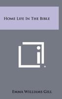 Home Life in the Bible 1258312646 Book Cover