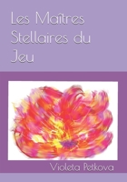 Les Maîtres Stellaires du Jeu (French Edition) B0DVR3HLCT Book Cover