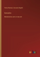 Gonzalvo: Melodramma serio in due atti (Italian Edition) 3385064864 Book Cover