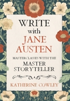 Write with Jane Austen: Masterclasses with the Master Storyteller B0FW8KPZ5G Book Cover
