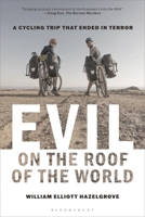 Evil on the Roof of the World: A Cycling Trip that Ended in Terror B0F78H5VST Book Cover