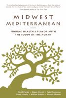 Midwest Mediterranean: Finding Health & Flavor with the Foods of the North 1944296174 Book Cover