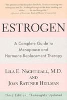 Estrogen: The Facts Can Change Your Life, the Latest Word on What the New, Safe Estrogen Therapy Can Do for You : Great Sex, Strong Bones, Good Looks 0895866307 Book Cover