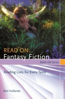 Read On...Fantasy Fiction: Reading Lists for Every Taste (Read On Series) 1591583306 Book Cover