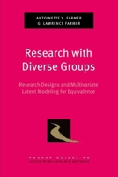 Research with Diverse Groups: Research Designs and Mulitvariate Latent Modeling for Equivalence 0199914362 Book Cover