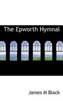 The Epworth Hymnal 0530962101 Book Cover